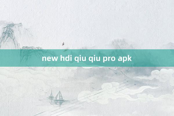 new hdi qiu qiu pro apk