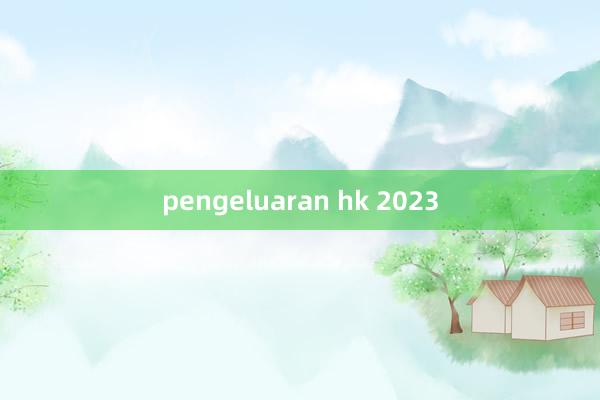 pengeluaran hk 2023