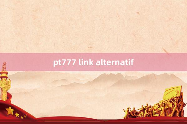 pt777 link alternatif