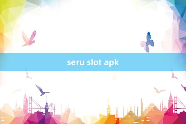 seru slot apk