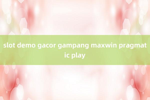 slot demo gacor gampang maxwin pragmatic play