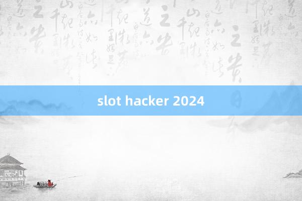 slot hacker 2024