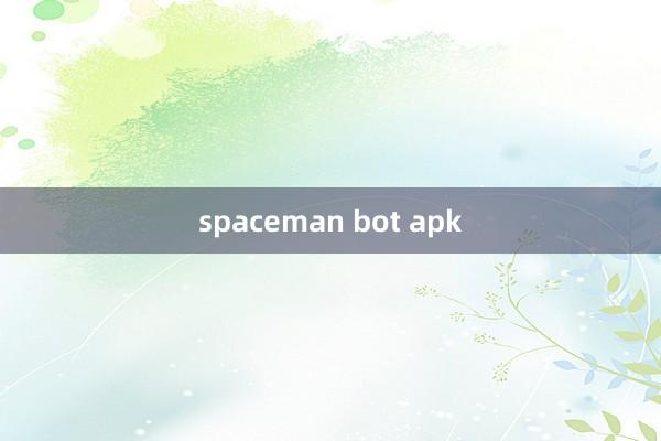 spaceman bot apk