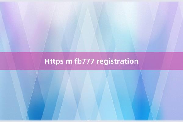 Https m fb777 registration