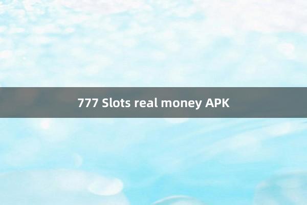 777 Slots real money APK