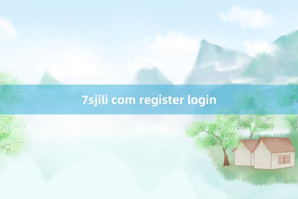 7sjili com register login