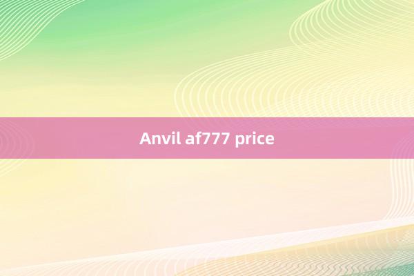 Anvil af777 price