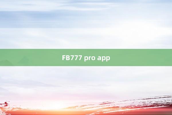 FB777 pro app