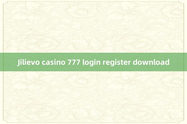 Jilievo casino 777 login register download