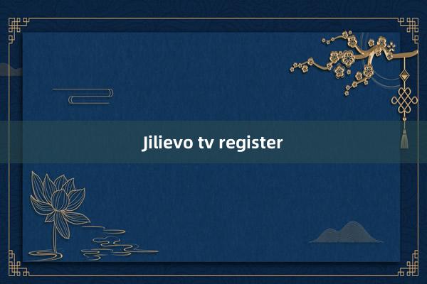 Jilievo tv register