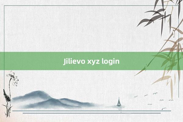 Jilievo xyz login