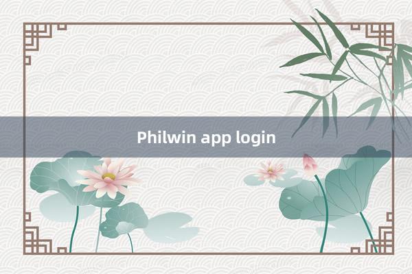 Philwin app login