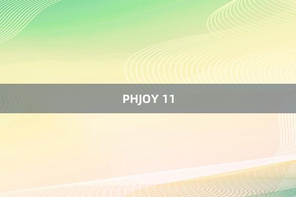 PHJOY 11