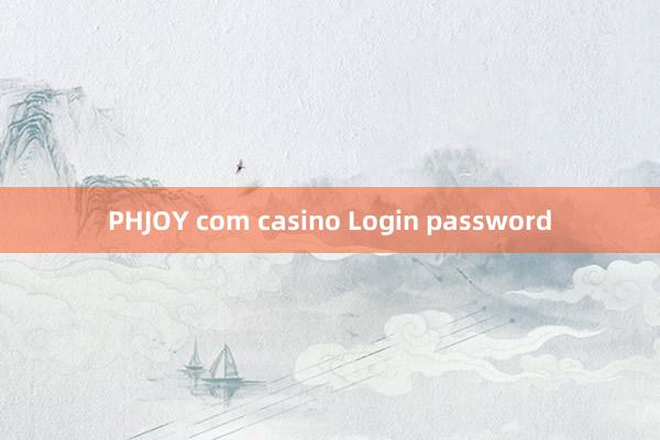 PHJOY com casino Login password