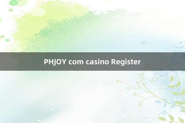 PHJOY com casino Register