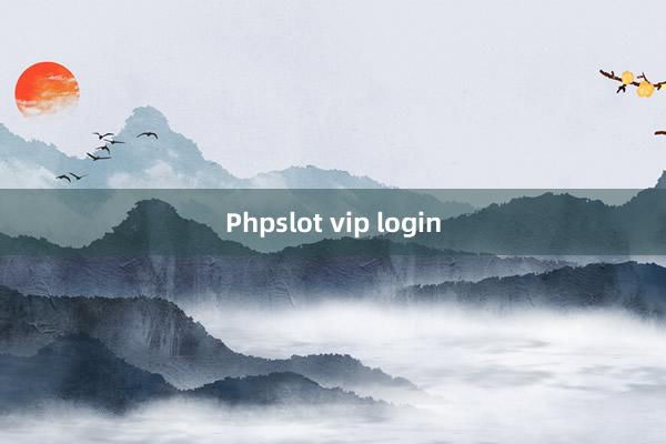 Phpslot vip login