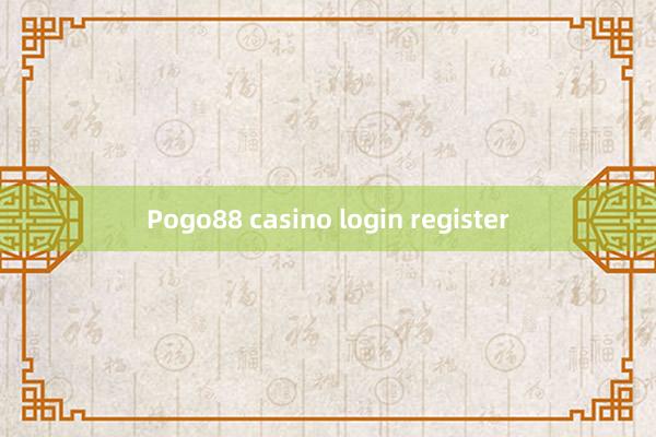 Pogo88 casino login register