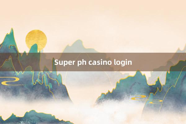 Super ph casino login