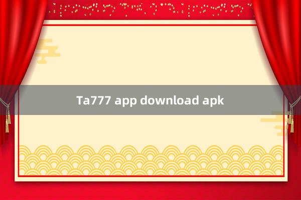 Ta777 app download apk