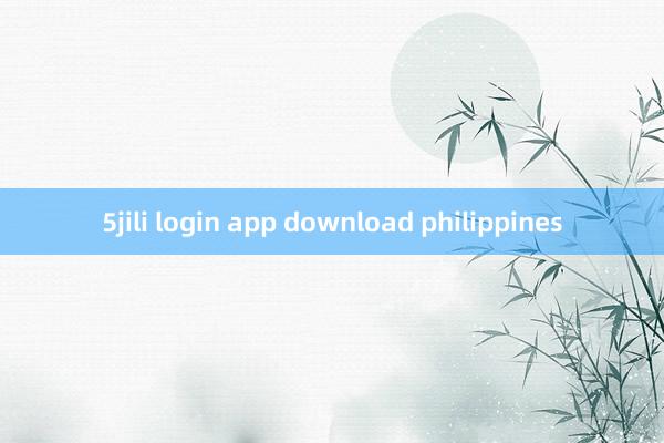 5jili login app download philippines