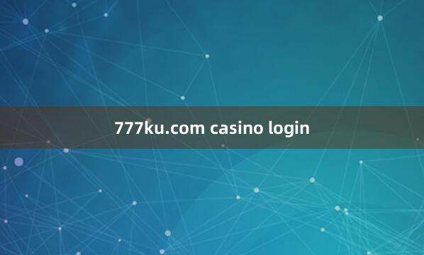 777ku.com casino login