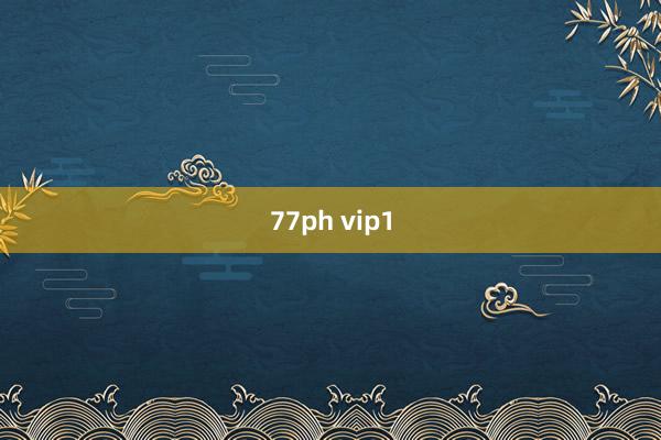 77ph vip1