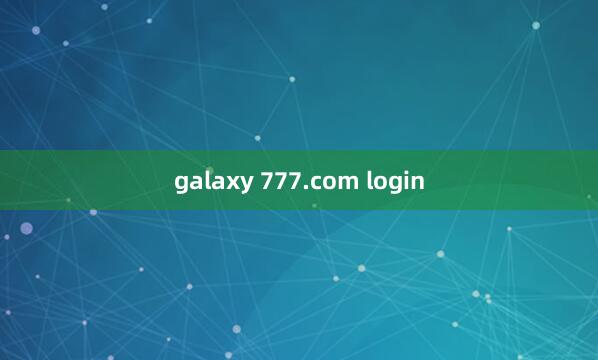 galaxy 777.com login