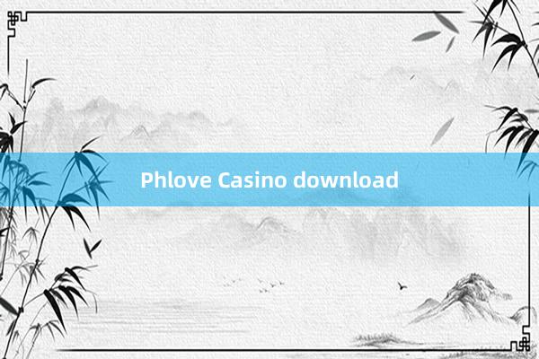 Phlove Casino download