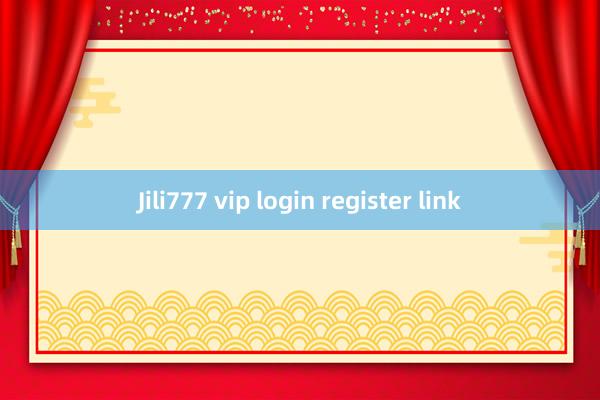 Jili777 vip login register link