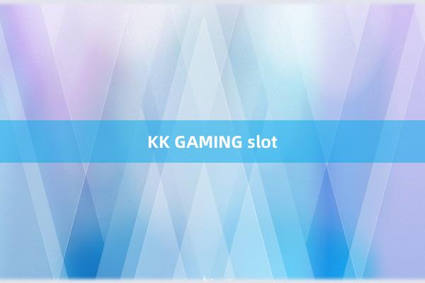 KK GAMING slot