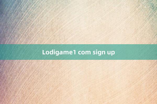 Lodigame1 com sign up