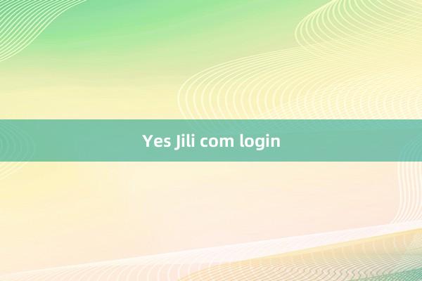 Yes Jili com login