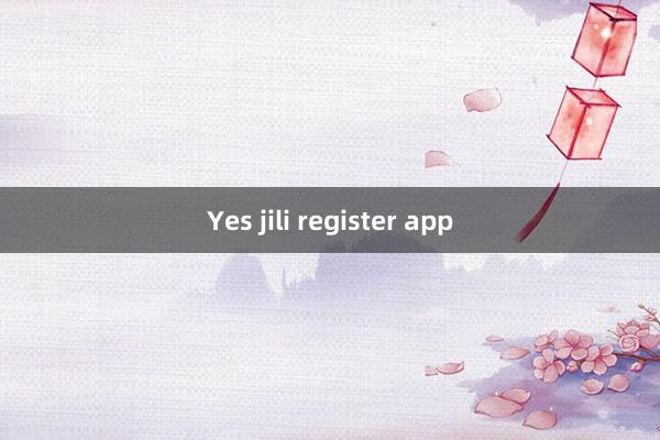 Yes jili register app