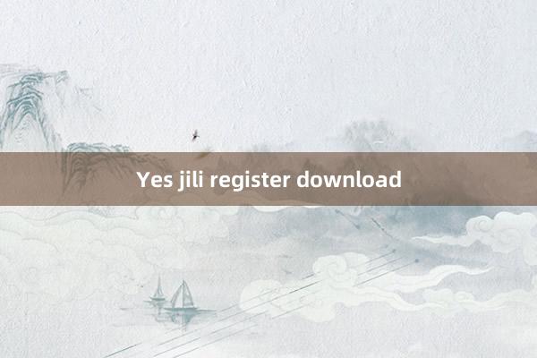 Yes jili register download