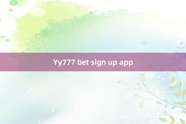 Yy777 bet sign up app