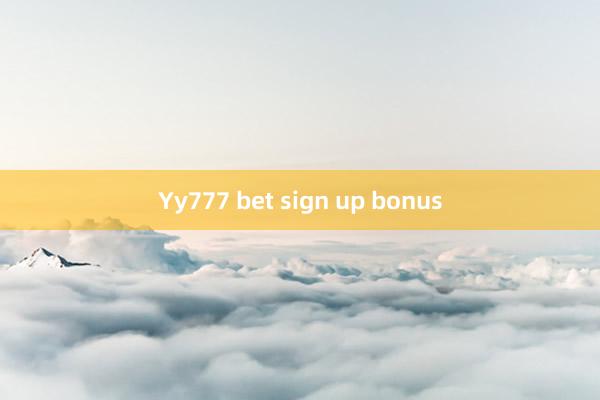 Yy777 bet sign up bonus