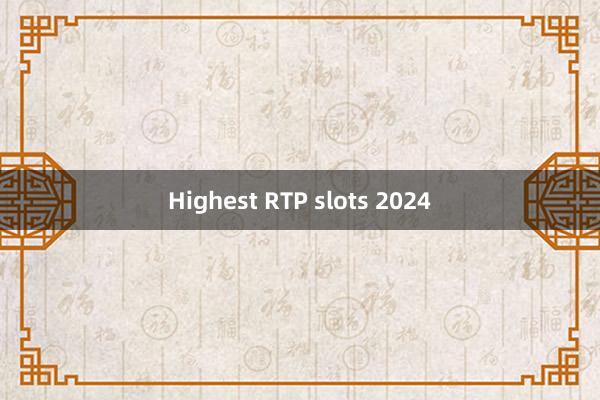 Highest RTP slots 2024